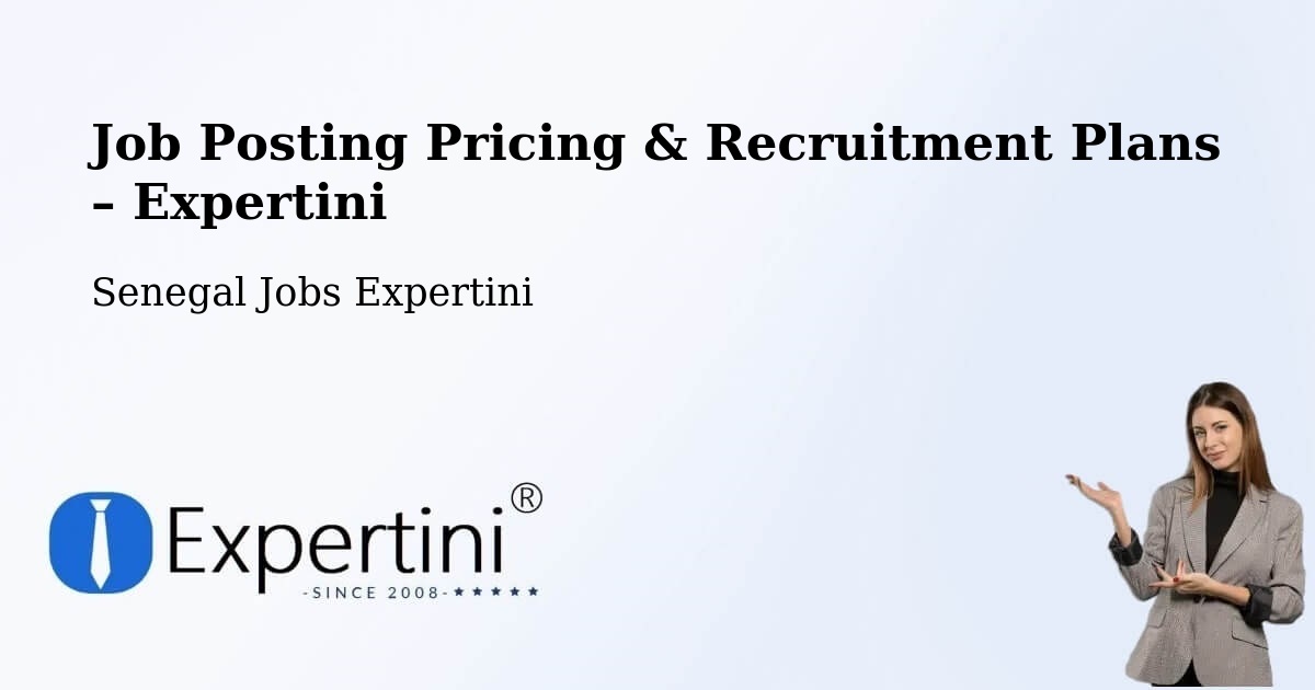 Job Posting Pricing & Recruitment Plans – Vélingara - Vélingara, Senegal Jobs Expertini